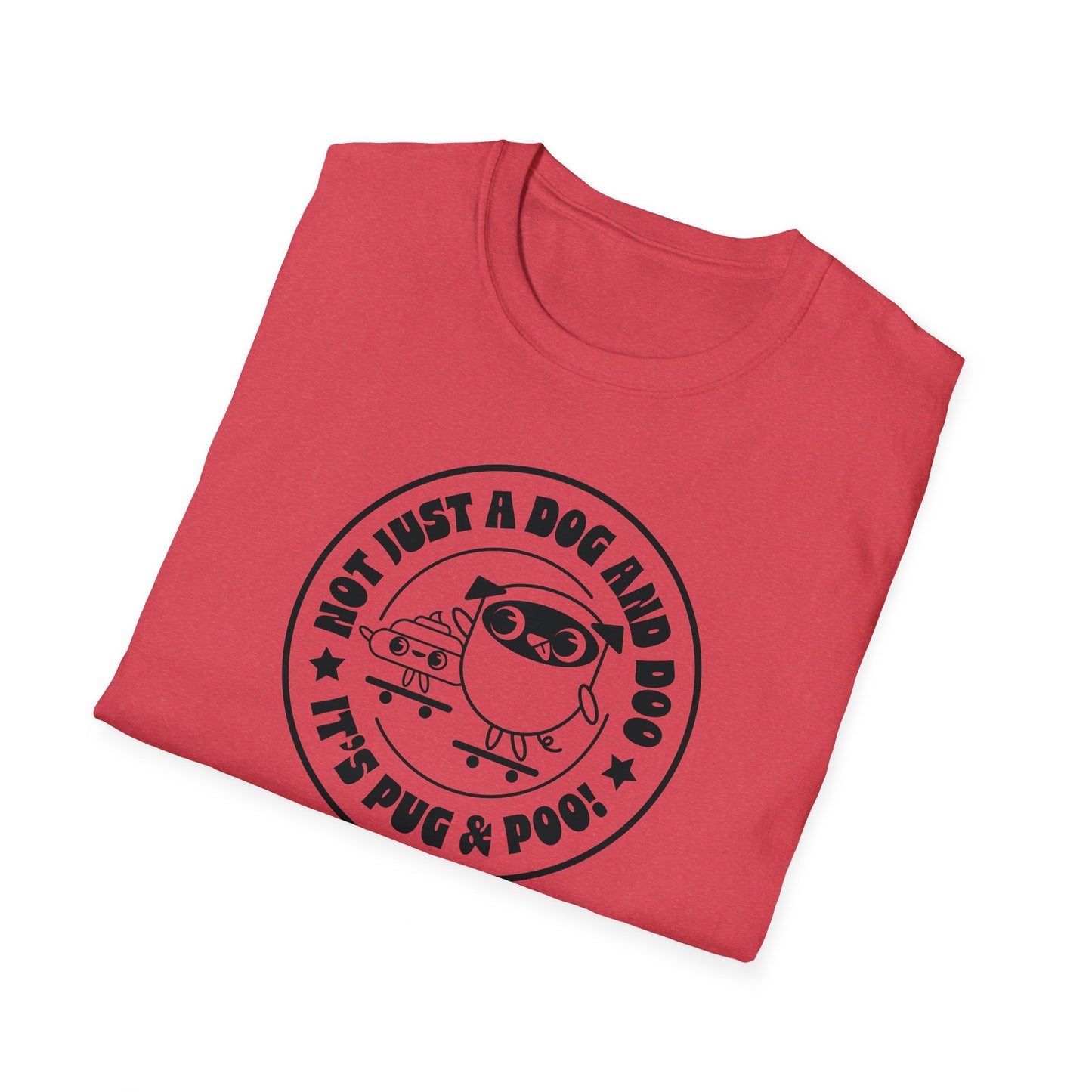 Not Just A Dog and Poo, It's Pug & Poo! BLK Circle Unisex Softstyle T-Shirt